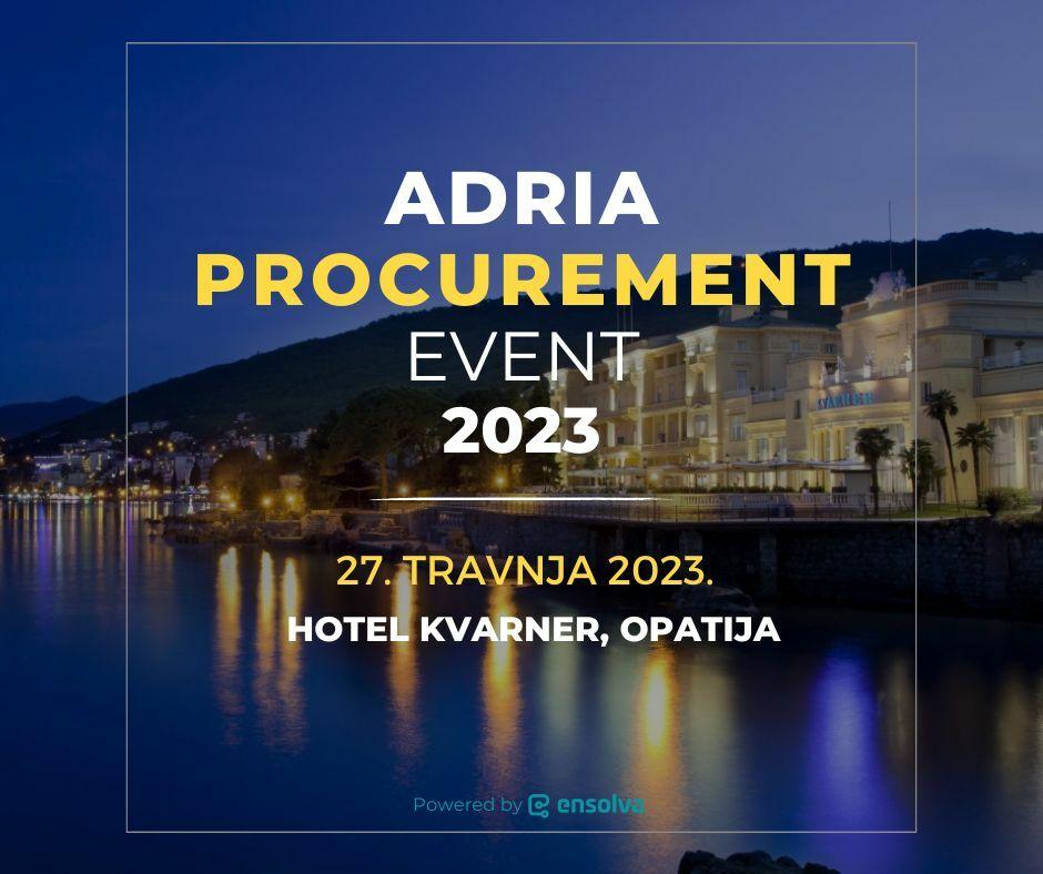 Pridruži se najuzbudljivijem događaju za nabavu u regiji, Adria Procurement Event 27. travnja 2023. u Opatiji!